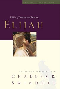 Elijah (Great Lives From Gods Word Series) Elijah (Great Lives From Gods Word Series)