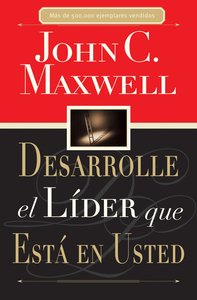 Desarrolle Al Lider Que Esta En Usted (Spa) (Developing The Leader Within You) Desarrolle Al Lider Que Esta En Usted (Spa) (Developing The Leader Within You)