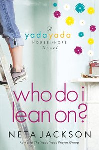 Who Do I Lean On? (#03 in Yada Yada House Of Hope Series) Who Do I Lean On? (#03 in Yada Yada House Of Hope Series)
