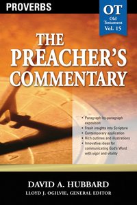 Proverbs (#15 in Preachers Commentary Series) Proverbs (#15 in Preachers Commentary Series)