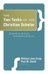 Two Tasks of the Christian Scholar Two Tasks of the Christian Scholar