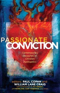 Passionate Conviction: Contemporary Discourses on Christian Apologetics Passionate Conviction: Contemporary Discourses on Christian Apologetics