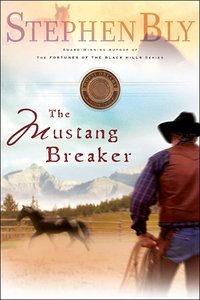 The Mustang Breaker (#02 in Horse Dreams Trilogy Series) The Mustang Breaker (#02 in Horse Dreams Trilogy Series)