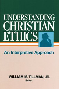 Understanding Christian Ethics Understanding Christian Ethics
