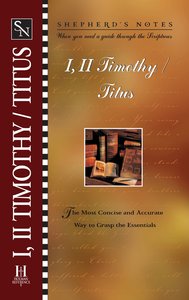 1 & 2 Timothy, Titus (Shepherds Notes Series) 1 & 2 Timothy, Titus (Shepherds Notes Series)