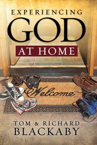 Experiencing God At Home Experiencing God At Home