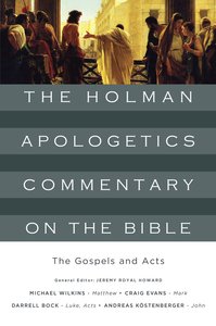 The Gospels and Acts (Holman Apologetics Commentary Of The Bible Series) The Gospels and Acts (Holman Apologetics Commentary Of The Bible Series)
