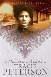 Hidden in a Whisper (#02 in Westward Chronicles Series) Hidden in a Whisper (#02 in Westward Chronicles Series)