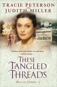 These Tangled Threads (#03 in Bells Of Lowell Series) These Tangled Threads (#03 in Bells Of Lowell Series)