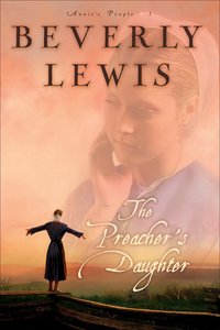 The Preachers Daughter (#01 in Annies People Series) The Preachers Daughter (#01 in Annies People Series)