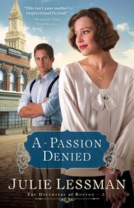 A Passion Denied (#03 in The Daughters Of Boston Series) A Passion Denied (#03 in The Daughters Of Boston Series)
