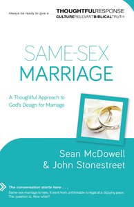 Same-Sex Marriage: A Thoughtful Approach to Gods Design For Marriage Same-Sex Marriage: A Thoughtful Approach to Gods Design For Marriage