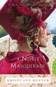 A Noble Masquerade (#01 in Hawthorne House Series) A Noble Masquerade (#01 in Hawthorne House Series)