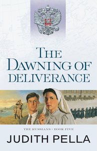 The Dawning of Deliverance (#05 in Russians Series) The Dawning of Deliverance (#05 in Russians Series)