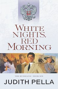 White Nights, Red Morning (#06 in Russians Series) White Nights, Red Morning (#06 in Russians Series)