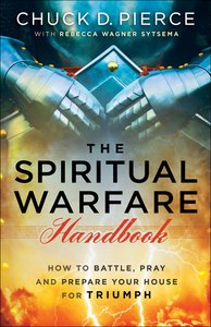 The Spiritual Warfare Handbook The Spiritual Warfare Handbook