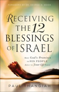 Receiving the 12 Blessings of Israel Receiving the 12 Blessings of Israel