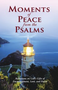 Moments of Peace From the Psalms Moments of Peace From the Psalms