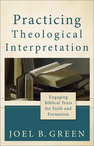 Practicing Theological Interpretation Practicing Theological Interpretation