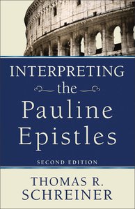 Interpreting the Pauline Epistles, 2nd Edition Interpreting the Pauline Epistles, 2nd Edition