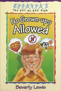 No Grown-Ups Allowed (#04 in Cul-de-sac Kids Series) No Grown-Ups Allowed (#04 in Cul-de-sac Kids Series)