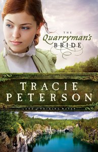 The Quarrymans Bride (#02 in Land Of Shining Water Series) The Quarrymans Bride (#02 in Land Of Shining Water Series)