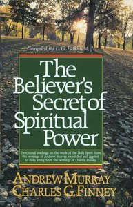 The Believers Secret of Spiritual Power (Andrew Murray Devotional Library) The Believers Secret of Spiritual Power (Andrew Murray Devotional Library)