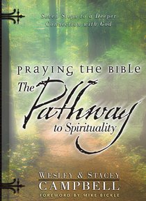Praying the Bible: The Pathway to Spirituality Praying the Bible: The Pathway to Spirituality