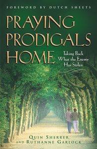 Praying Prodigals Home Praying Prodigals Home