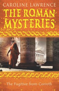 The Fugitive From Corinth (#10 in Roman Mysteries Series) The Fugitive From Corinth (#10 in Roman Mysteries Series)