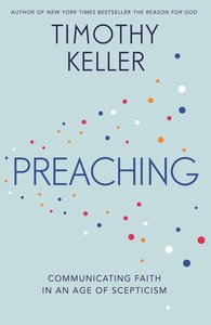 Preaching: Communicating Faith in a Sceptical Age Preaching: Communicating Faith in a Sceptical Age