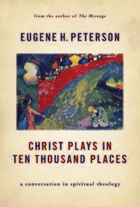 Christ Plays in Ten Thousand Places (#01 in Spiritual Theology Series) Christ Plays in Ten Thousand Places (#01 in Spiritual Theology Series)