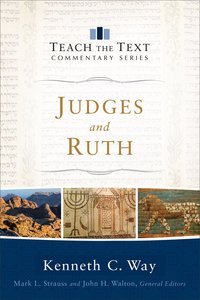 Judges and Ruth (Teach The Text Commentary Series) Judges and Ruth (Teach The Text Commentary Series)