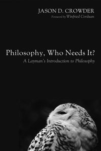 Philosophy, Who Needs It? Philosophy, Who Needs It?