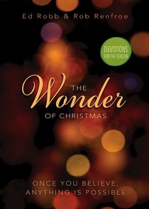 The Wonder of Christmas Devotions For the Season The Wonder of Christmas Devotions For the Season