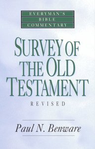 Survey of the Old Testament (Everymans Bible Commentary Series) Survey of the Old Testament (Everymans Bible Commentary Series)