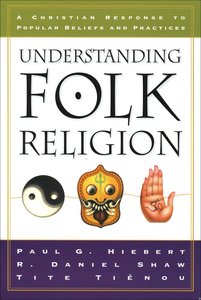 Understanding Folk Religion Understanding Folk Religion