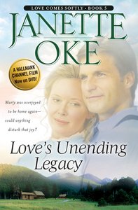 Loves Unending Legacy (2005) (#05 in Love Comes Softly Series) Loves Unending Legacy (2005) (#05 in Love Comes Softly Series)