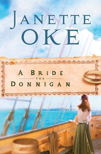 A Bride For Donnigan (#05 in Women Of The West (Oke) Series) A Bride For Donnigan (#05 in Women Of The West (Oke) Series)