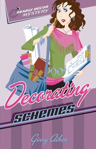 Decorating Schemes (#02 in Deadly Decor Mystery Series) Decorating Schemes (#02 in Deadly Decor Mystery Series)