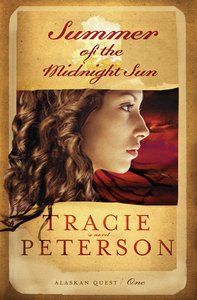 Summer of the Midnight Sun (#01 in Alaskan Quest Series) Summer of the Midnight Sun (#01 in Alaskan Quest Series)