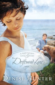 Driftwood Lane (#04 in A Nantucket Love Story Series) Driftwood Lane (#04 in A Nantucket Love Story Series)