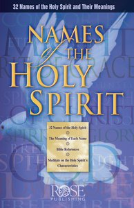 Names of the Holy Spirit (Rose Guide Series) Names of the Holy Spirit (Rose Guide Series)