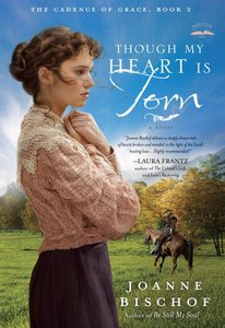 Though My Heart is Torn (#02 in The Cadence Of Grace Series) Though My Heart is Torn (#02 in The Cadence Of Grace Series)