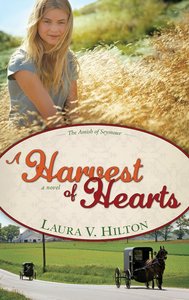 A Harvest of Hearts (#02 in The Amish Of Seymour County Series) A Harvest of Hearts (#02 in The Amish Of Seymour County Series)
