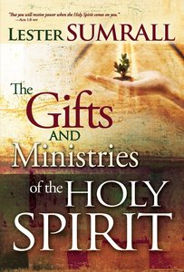 The Gifts and Ministries of the Holy Spirit The Gifts and Ministries of the Holy Spirit