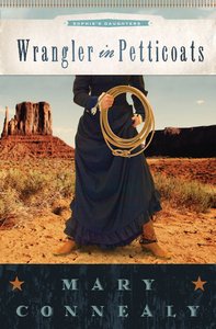 Wrangler in Petticoats (#02 in Sophies Daughters Series) Wrangler in Petticoats (#02 in Sophies Daughters Series)