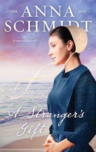 The Strangers Gift (#01 in Women Of Pinecraft Series) The Strangers Gift (#01 in Women Of Pinecraft Series)