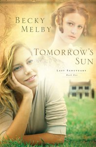 Tomorrows Sun (#01 in Lost Sanctuary Series) Tomorrows Sun (#01 in Lost Sanctuary Series)