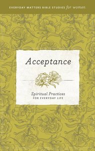 Acceptance (Everyday Matters Bible Studies For Women Series) Acceptance (Everyday Matters Bible Studies For Women Series)